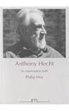 Anthony Hecht In Conversation with Philip Hoy