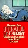 Literatur und Lust: Glück und Unglück beim Lesen (German Edition)