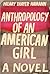 Hilary Thayer Hamann'sAnthropology of an American Girl: A Novel [Deckle Edge] (Hardcover)(2010)