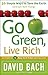 By David Bach - Go Green, Live Rich: 50 Simple Ways to Save the Earth and Get Ric (2008-04-23) [Paperback]