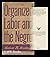 Organized Labor and the Negro