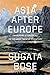 Asia after Europe by Sugata Bose