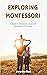 Exploring Montessori: A Gui...