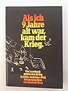 Als ich 9 Jahre alt war, kam der Krieg. Ein Lesebuch gegen Krieg