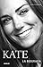 Kate, la biograf??a (Spanish Edition) by Marcia Moody by Marcia Moody