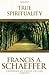 True Spirituality by Francis Schaeffer(2014-09-02)