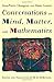 Conversations on Mind, Matter, and Mathematics by Jean Pierre Changeux (7-Dec-1998) Paperback
