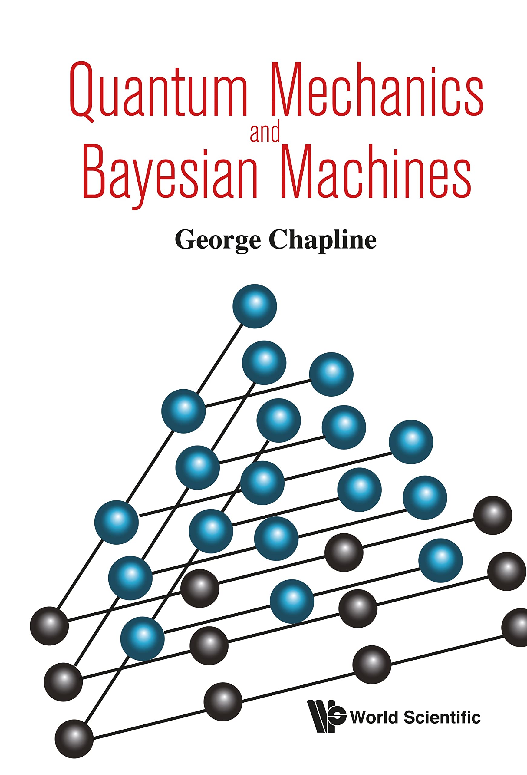 Quantum Mechanics and Bayesian Machines (Kindle Edition)