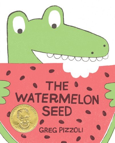 The Watermelon Seed by Greg Pizzoli(2011-01-01)