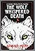 The Wolf Whispered Death