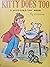 Kitty does too: A just-like you book