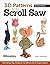[3-D Patterns for the Scroll Saw, Revised Edition: Time-Saving Tips & Ready-to-Cut Patterns for 44 Unique Projects (Fox Chapel Publishing)] [By: Thompson, Diana L.] [September, 2014]