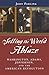 Setting the World Ablaze: Washington, Adams, Jefferson, and the American Revolution by John Ferling (2002-05-02)