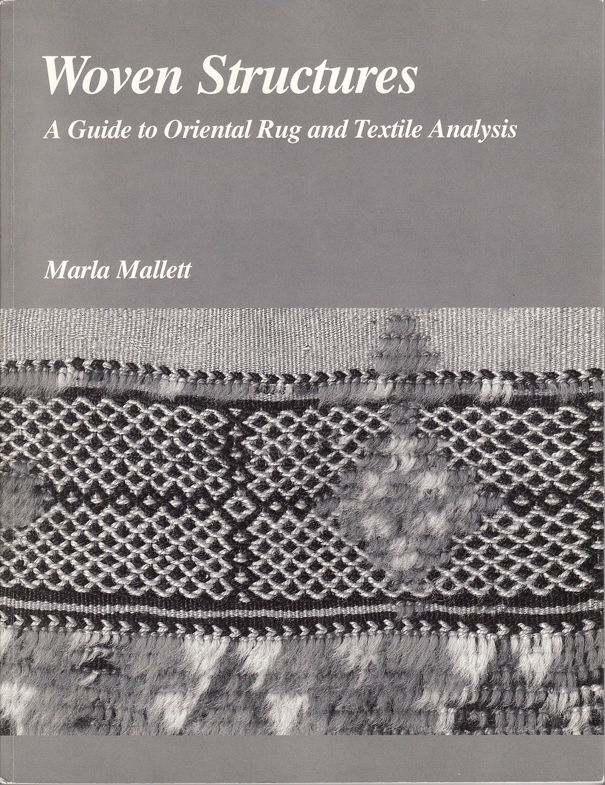 Woven Structures: A Guide to Oriental Rug and Textile Analysis (Paperback)