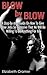 [(Blow by Blow - A Step-By-Step Guide on How to Give Blow Jobs So Explosive That He Will Be Willing to Do Anything for You)] [By (author) Elizabeth Cramer] published on (January, 2014)