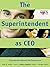 The Superintendent as CEO: Standards-based Performance (Paperback) - Common