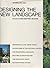Designing the New Landscape by Sutherland Lyall