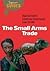 Beginners Guides: The Small Arms Trade