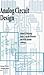 Analog Circuit Design : Operational Amplifiers, Analog to Digital Convertors, Analog Computer Aided Design