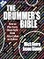 The Drummer's Bible: How to Play Every Drum Style from Afro-Cuban to Zydeco by Mick Berry, Jason Gianni (2004) Paperback