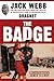 The Badge: True and Terrifying Crime Stories That Could Not Be Presented on TV, from the Creator and Star of Dragnet by Jack Webb (2005-05-05)