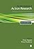 The SAGE Handbook of Action Research: Participative Inquiry and Practice (2007-11-30)
