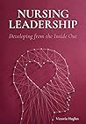 Nursing Leadership: Developing from the Inside Out