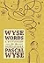 Wyse Words by Pascal Wyse p...