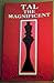 Tal The Magnificent