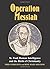 Operation Messiah: St Paul, Roman Intelligence and the Birth of Christianity by Thijs Voskuilen (2008-07-01)