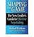 [Shaping the Game: The New Leader's Guide to Effective Negotiating] [Author: Watkins, Michael] [July, 2006]