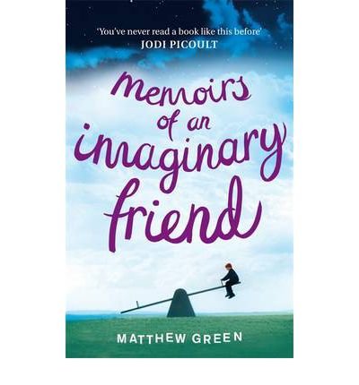 Memoirs of an Imaginary Friend {{ MEMOIRS OF AN IMAGINARY FRIEND }} By Green, Matthew ( AUTHOR) Mar-01-2012