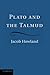 Plato and the Talmud by Jacob Howland (2013-07-11)
