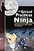[The Spiritual Practices of the Ninja: Mastering the Four Gates to Freedom] [By: Heaven, Ross] [March, 2006]