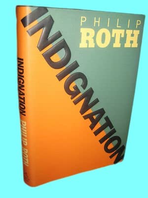Indignation Philip Roth First Printing Fiction Novella [Hardcover] Philip Roth