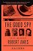 The Good Spy: The Life and Death of Robert Ames by Kai Bird (2015-05-26)