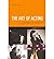 The Art of Acting: .and How to Master it (Creative Essentials) (Paperback) - Common