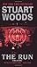 By Stuart Woods The Run (Will Lee Novels) (Reprint)