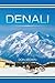 Denali[ DENALI ] by Brown, Don (Author) Jan-20-12[ Paperback ]