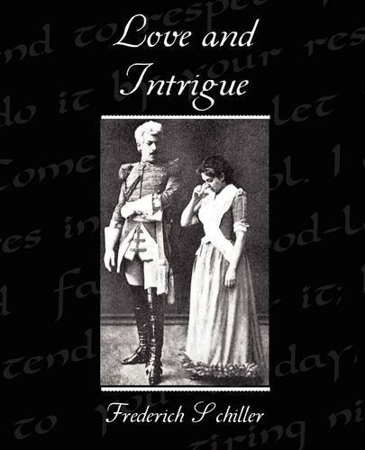 [Love and Intrigue] [Author: Schiller, Frederich] [June, 2009]
