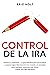 Control de la ira: Domina t...