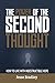 The Power of the Second Thought: How to Live With Indestructible Hope