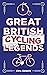 Great British Cycling Legends