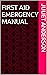 FIRST AID EMERGENCY MANUAL