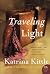 Traveling Light by Katrina Kittle