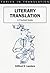 Literary Translation: A Practical Guide (Whitehouse Edition of John Ruskin) by Clifford E. Landers (2001-09-28)