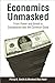 Economics Unmasked by Philip B Smith, Manfred Max-Neef (2011) Paperback