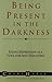 Being Present in the Darkness by Huber, Cheri (1996) Mass Market Paperback