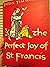 THE PERFECT JOY OF SAINT FRANCIS by Felix Timmermans