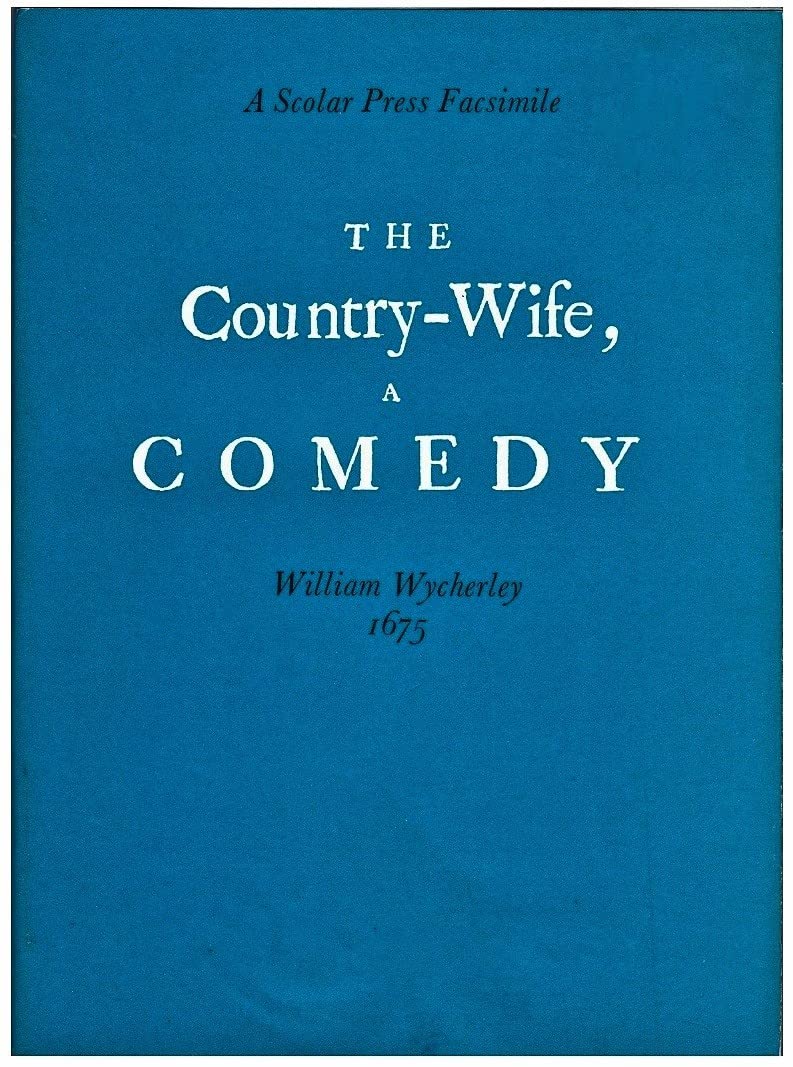 The Country-Wife, A Comedy